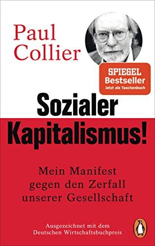 Paul Collier - Sozialer Kapitalismus!: Mein Manifest gegen den Zerfall unserer Gesellschaft - Mit einem exklusiven Vorwort für die deutsche Ausgabe - Preis vom 06.10.2026 07:26:00 h