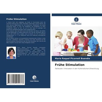 Frühe Stimulation, Taschenbuch von María Raquel Picornell Buendía, Verlag Unser Wissen, 978-620-4-25537-8