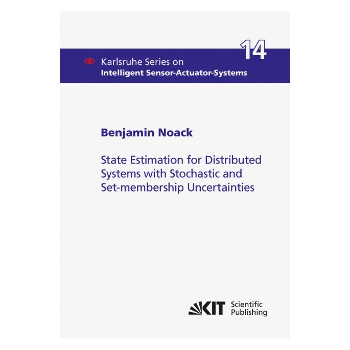 KIT Scientific Publishing State Estimation for Distributed Systems with Stochastic and Set-membership Uncertainties (Englisch, Softcover, Benjamin Noack) (55543563)