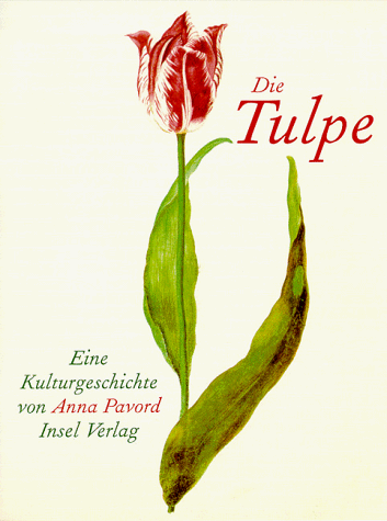 Anna Pavord - Die Tulpe. Eine Kulturgeschichte - Preis vom 09.10.2026 07:28:09 h