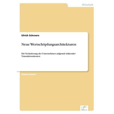 Neue Wertschöpfungsarchitekturen, Taschenbuch von Ulrich Schroers, GRIN, 978-3-8386-4180-5