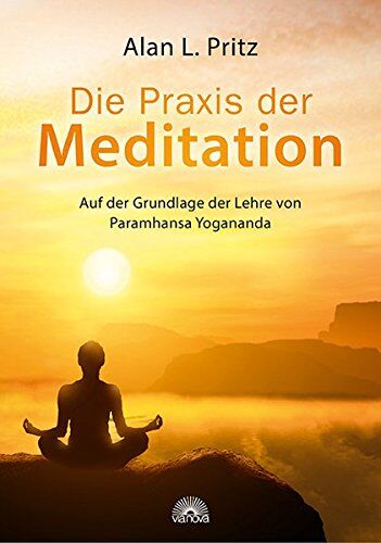 Pritz, Alan L. - Die Praxis der Meditation: Auf der Grundlage der Lehre von Paramhansa Yogananda - Preis vom 10.10.2026 11:48:34 h