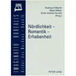 Nördlichkeit - Romantik - Erhabenheit, Fachbücher von Andreas Fülberth, Victor Andrés Ferretti, Albert Meier, Olaf Mörke