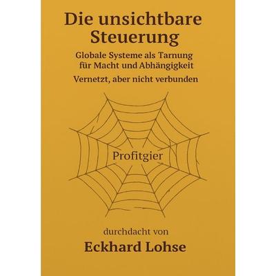 Die unsichtbare Steuerung, Taschenbuch von Eckhard Lohse, Epubli, 978-3-565-06536-3