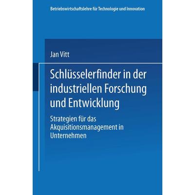 Schlüsselerfinder in der industriellen Forschung und Entwicklung, Taschenbuch von Jan Vitt, Deutscher Universitätsverlag, 978-3-8244-0425-4