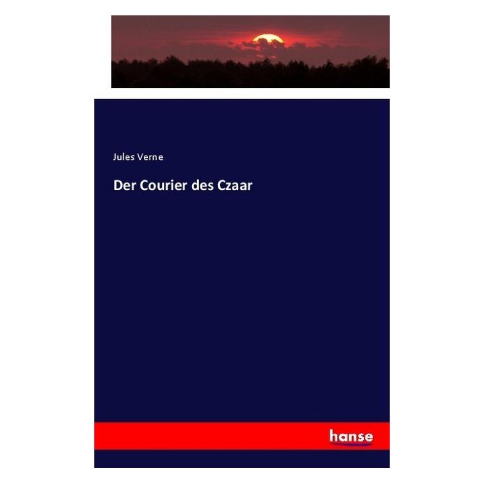 Hansebooks Der Courier des Czaar (Deutsch, Softcover, Jules Verne) (55969013)
