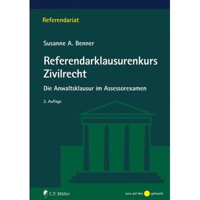 Referendarklausurenkurs Zivilrecht, Taschenbuch von Susanne A. Benner, C.F. Müller, 978-3-8114-7076-7