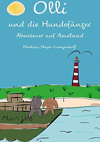 Mathias Meyer-Langenhoff - Olli und die Hundefänger: Abenteuer auf Ameland - Preis vom 18.10.2026 19:22:15 h