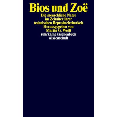 Bios und Zoë, Taschenbuch von Martin G. Weiss, Suhrkamp, 978-3-518-29499-4