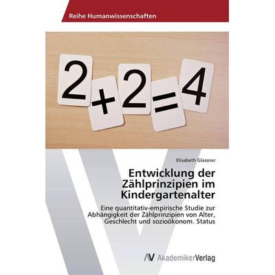 Entwicklung der Zählprinzipien im Kindergartenalter, Taschenbuch von Elisabeth Glassner, AV Akademikerverlag, 978-3-639-78922-5