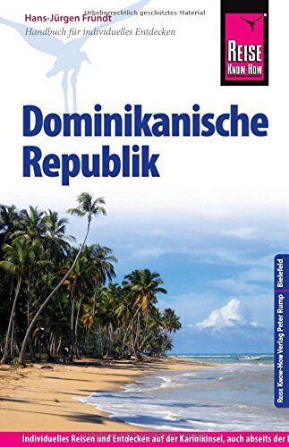 Hans-Jürgen Fründt - Reise Know-How Dominikanische Republik: Reiseführer für individuelles Entdecken - Preis vom 09.10.2026 07:28:09 h