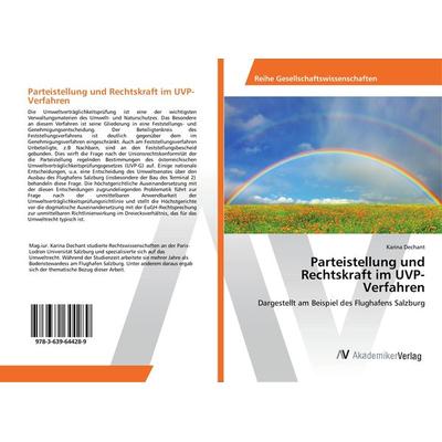 Parteistellung und Rechtskraft im UVP-Verfahren, Taschenbuch von Karina Dechant, AV Akademikerverlag, 978-3-639-64428-9