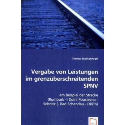 Blankenhagel, T: Vergabe von Leistungen im grenzüberschreite, Taschenbuch von Thomas Blankenhagel, VDM, 978-3-8364-9854-8