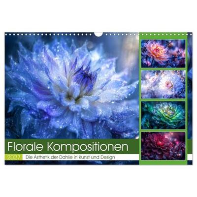 Florale Kompositionen (Wandkalender 2027 DIN A3 quer), CALVENDO Monatskalender