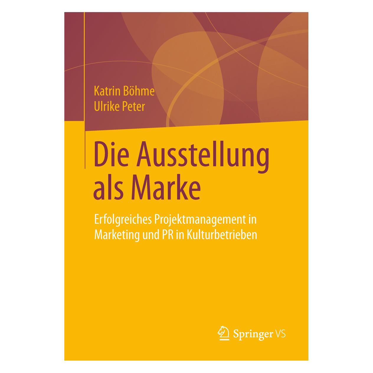 VS Die Ausstellung als Marke (Deutsch, Softcover, Katrin Böhme, Ulrike Peter) (7284358)
