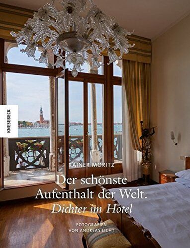 Andreas Licht - Der schönste Aufenthalt der Welt: Dichter im Hotel - Preis vom 17.10.2026 19:25:27 h