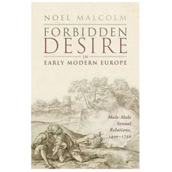 Forbidden Desire in Early Modern Europe, Sachbücher von Noel Malcolm