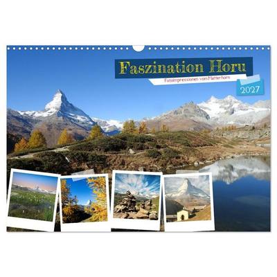 Faszination Horu Fotoimpressionen vom Matterhorn (Wandkalender 2027 DIN A3 quer), CALVENDO Monatskalender