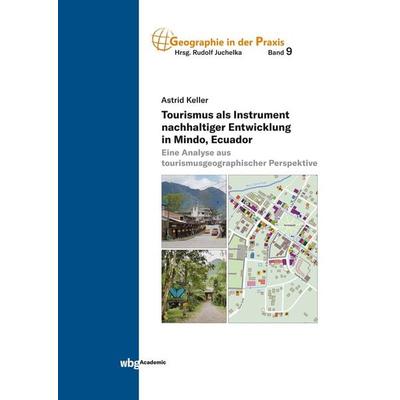 Tourismus als Instrument nachhaltiger Entwicklung in Mindo, Ecuador, Taschenbuch von Astrid Keller, Wbg Academic in Herder, 978-3-534-27648-6