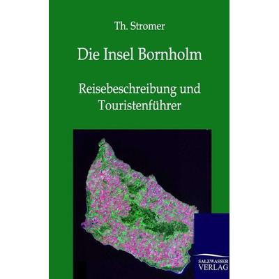 Die Insel Bornholm, Taschenbuch von Th. Stromer, Salzwasser, 978-3-86444-393-0