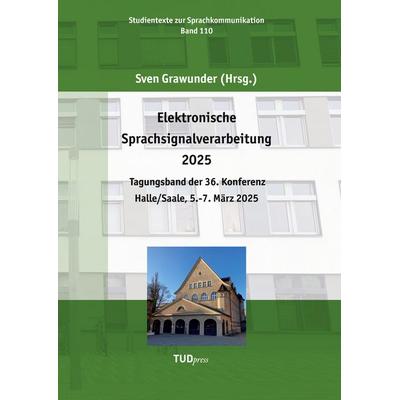 Elektronische Sprachsignalverarbeitung 2025, Taschenbuch von , TUDpress, 978-3-95908-803-9