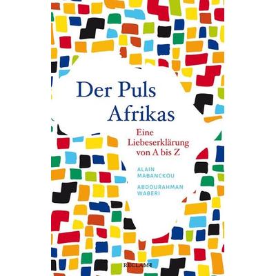 Der Puls Afrikas, Gebundene Ausgabe von Alain Mabanckou,Abdourahman Waberi, Reclam, Philipp, 978-3-15-011384-4