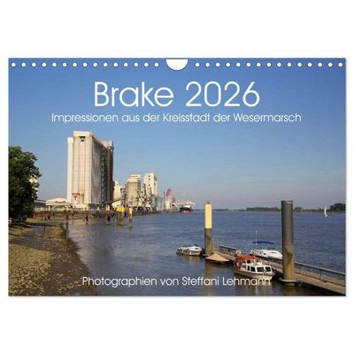 Brake 2026. Impressionen aus der Kreisstadt der Wesermarsch (Wandkalender 2026 DIN A4 quer), CALVENDO Monatskalender