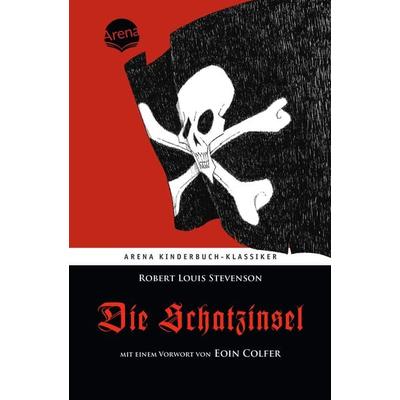 Die Schatzinsel. Mit einem Vorwort von Eoin Colfer, Gebundene Ausgabe von Robert Louis Stevenson, Arena