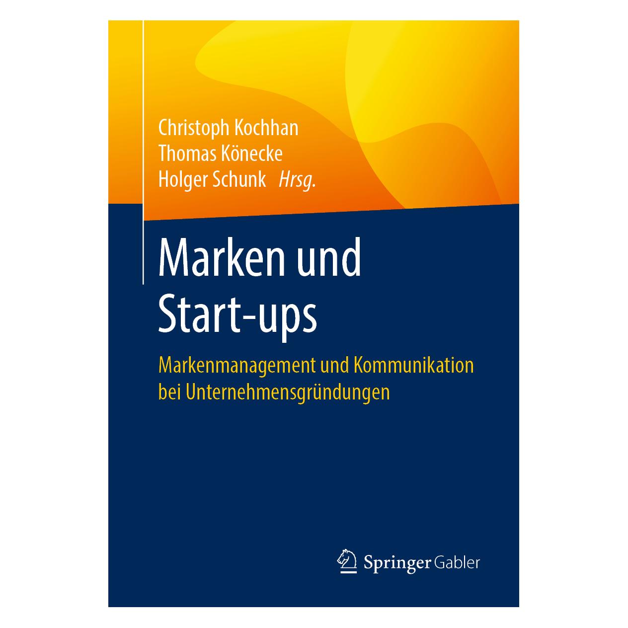 Springer Marken und Start-ups (Deutsch, Softcover, Christoph Kochhan, Holger Schunk, Thomas Könecke) (56038684)