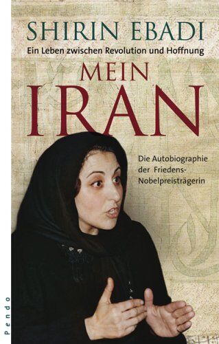 Shirin Ebadi - Mein Iran: Ein Leben zwischen Hoffnung und Revolution: Ein Leben zwischen Revolution und Hoffnung - Preis vom 30.09.2026 09:01:18 h