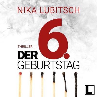 Der 6. Geburtstag - Nika Lubitsch, Audio, 4260158976695