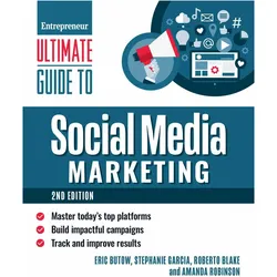 Ultimate Guide to Social Media Marketing, Ratgeber von Eric Butow, Amanda Robinson, Stephanie Garcia, Roberto Blake