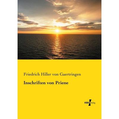 Inschriften von Priene, Taschenbuch von Friedrich Hiller Gaertringen, Vero Verlag, 978-3-7372-0343-2