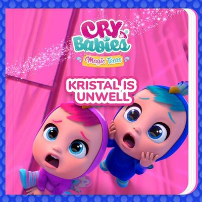 Kristal is unwell - Cry Babies in English,Kitoons in English, Audio, 9788419576132