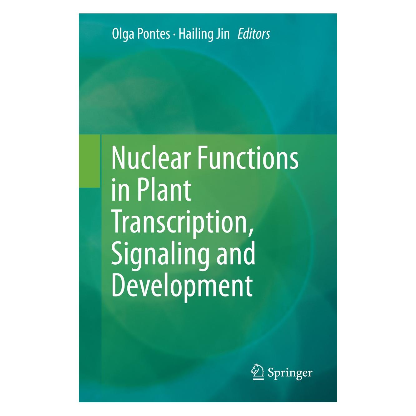 Springer Nuclear Functions in Plant Transcription, Signaling and Development (Englisch, Hardcover, Hailing Jin, Olga Pontes) (9781493923854)