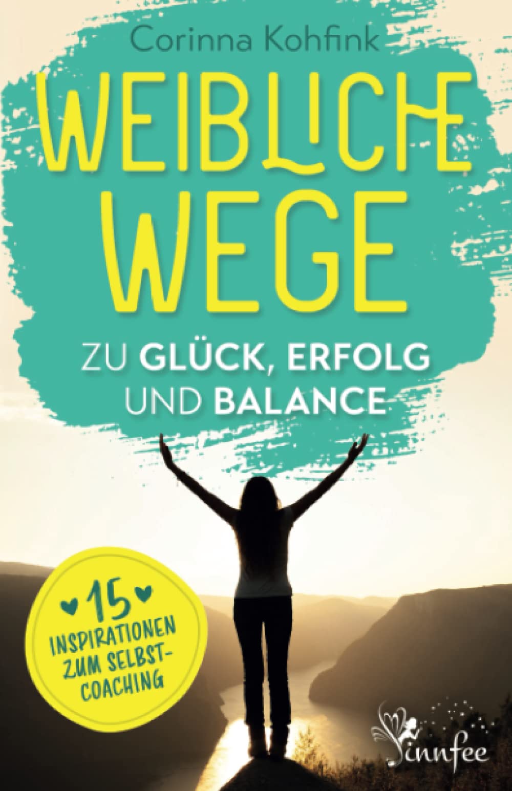 Corinna Kohfink Coaching - Weibliche Wege zu Glück, Erfolg und Balance: 15 Inspirationen zum Selbstcoaching - Preis vom 02.10.2026 23:42:20 h