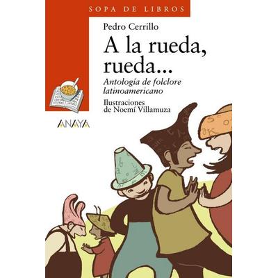 A la rueda, rueda--, Taschenbuch von Pedro C. Cerrillo, Anaya, M., 978-84-207-4411-7