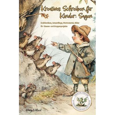 Kreatives Schreiben für Kinder: Sagen, Taschenbuch von Nanja Holland, Papierfresserchens MTM-Verlag, 978-3-99051-292-0