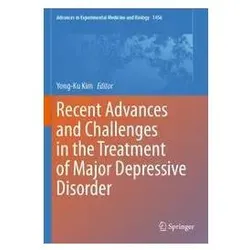 Recent Advances and Challenges in the Treatment of Major Depressive Disorder, Fachbücher von Yong-Ku Kim