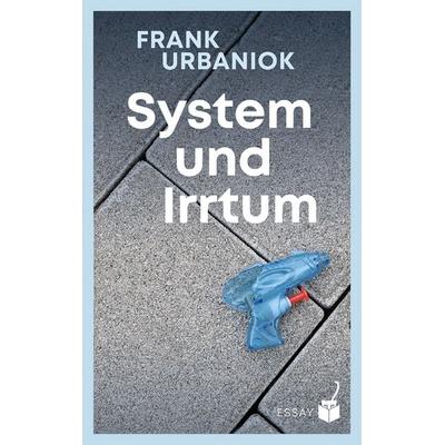 System und Irrtum, Gebundene Ausgabe von Urbaniok Frank, Geparden Verlag GmbH, 978-3-907406-07-6