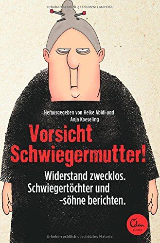 Anja Koeseling - Vorsicht Schwiegermutter!: Widerstand zwecklos. Schwiegertöchter und -söhne berichten. - Preis vom 01.10.2026 17:08:56 h