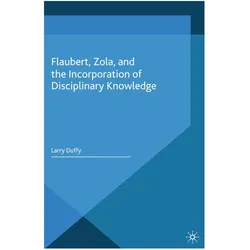 Flaubert, Zola, and the Incorporation of Disciplinary Knowledge, Fachbücher von L. Duffy