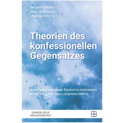 Theorien des konfessionellen Gegensatze, Fachbücher von Benjamin Dahlke, Klaus Unterburger, Christian Witt