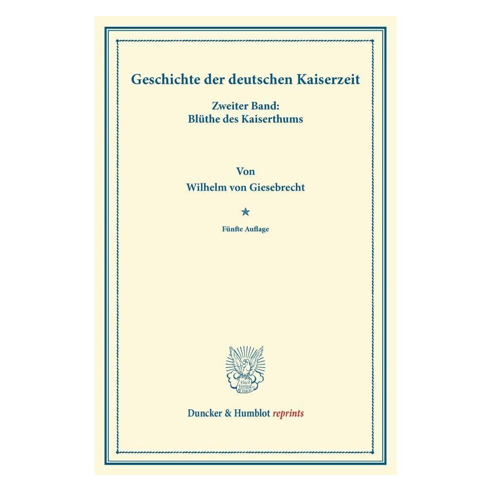 Duncker & Humblot Geschichte der deutschen Kaiserzeit. (Deutsch, Softcover, Wilhelm von Giesebrecht) (35133260)
