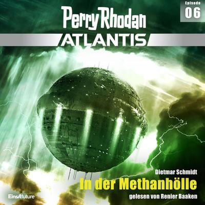 Perry Rhodan Atlantis Episode 06: In der Methanhölle - Dietmar Schmidt, Audio, 4066339047105