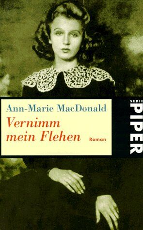 Ann-Marie MacDonald - Vernimm mein Flehen: Roman - Preis vom 17.10.2026 19:25:27 h