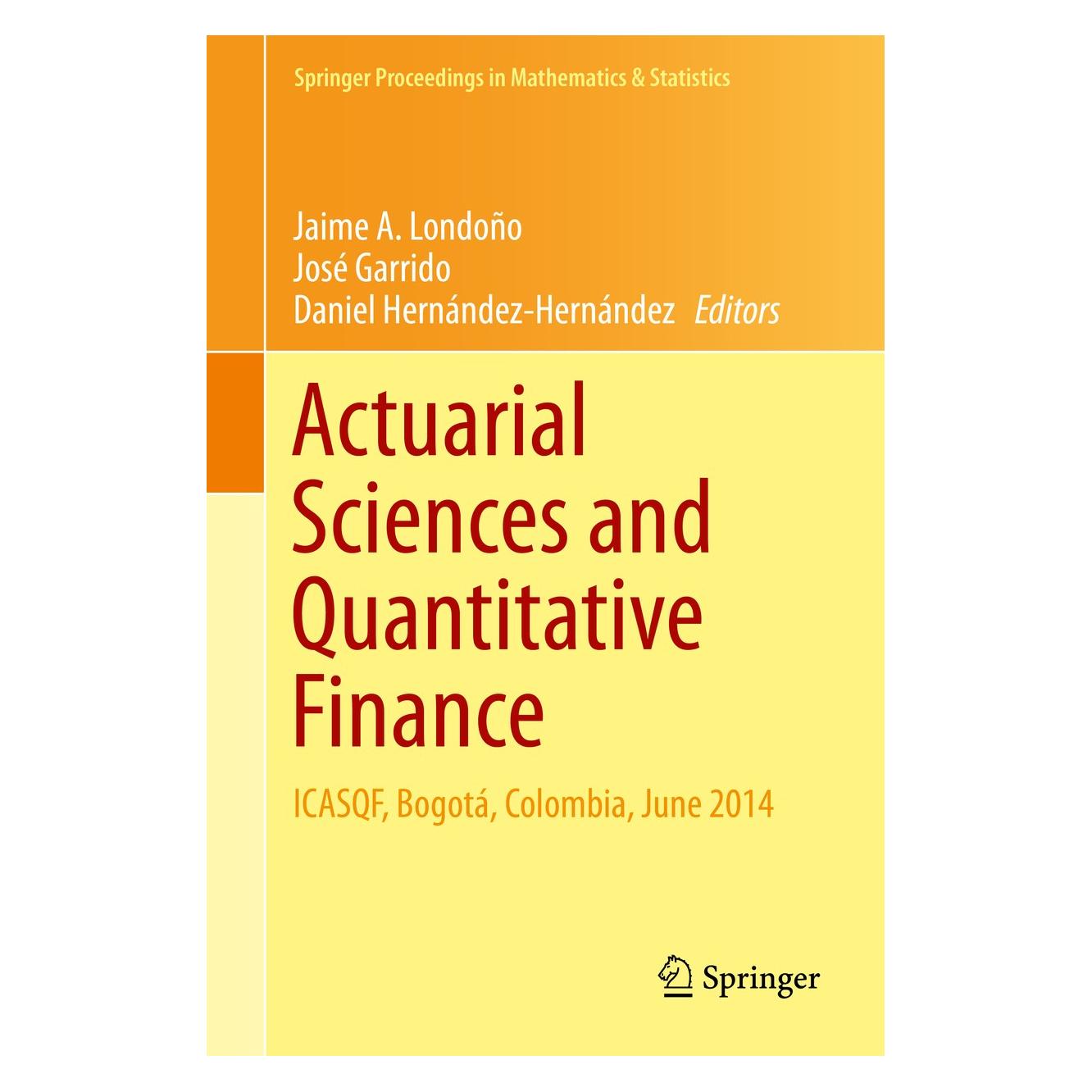 Springer Actuarial Sciences and Quantitative Finance (Englisch, Hardcover, Daniel Hernández-Hernández, Jaime A. Londoño, José Garrido) (9783319182384)
