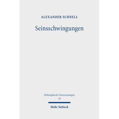 Seinsschwingungen, Taschenbuch von Alexander Schnell, Mohr Siebeck, 978-3-16-159692-6