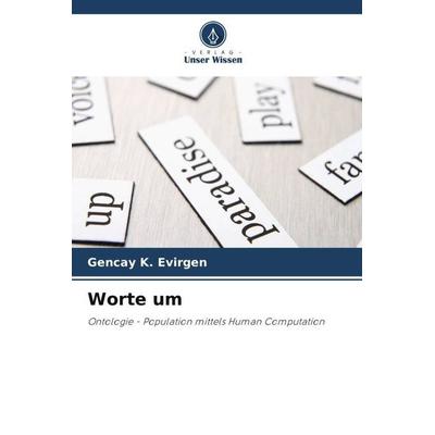 Worte um, Taschenbuch von Gencay K. Evirgen, Verlag Unser Wissen, 978-620-3-37188-8