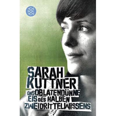 Das oblatendünne Eis des halben Zweidrittelwissens, Taschenbuch von Sarah Kuttner, Fischer Taschenbuch Verlag